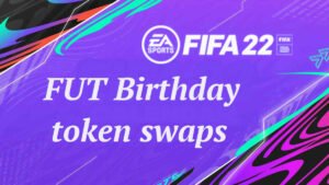 FIFA 22 FUT Birthday token swaps